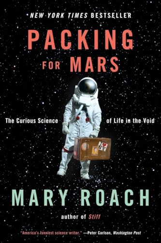 Beispielbild fr Packing for Mars: The Curious Science of Life in the Void zum Verkauf von Wonder Book