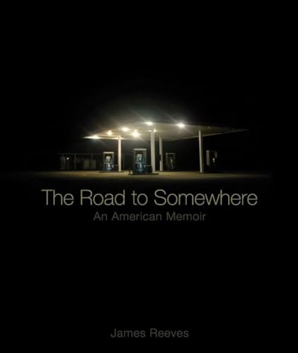 Beispielbild fr The Road to Somewhere: An American Memoir zum Verkauf von WorldofBooks
