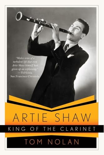 Imagen de archivo de Artie Shaw, King of the Clarinet : His Life and Times a la venta por Better World Books