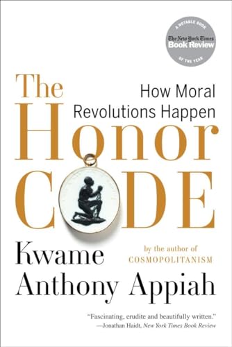 Beispielbild fr The Honor Code: How Moral Revolutions Happen zum Verkauf von Wonder Book