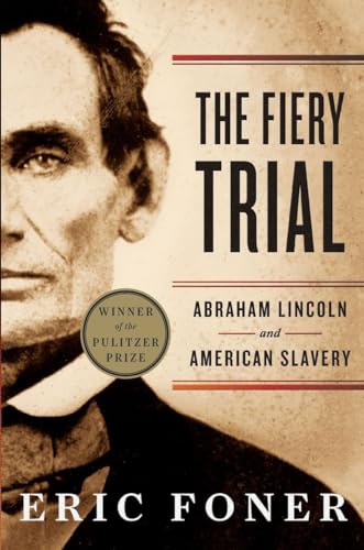 9780393340662: The Fiery Trial: Abraham Lincoln and American Slavery