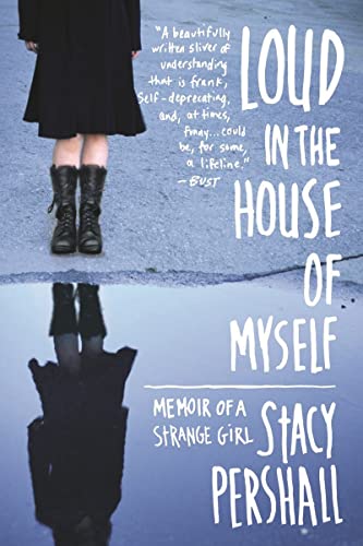 Beispielbild fr Loud in the House of Myself : Memoir of a Strange Girl zum Verkauf von Better World Books