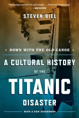 Stock image for Down with the Old Canoe: A Cultural History of the Titanic Disaster for sale by Ergodebooks