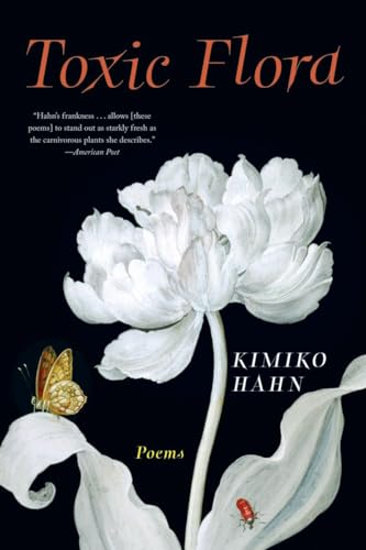 Toxic Flora: Poems (9780393341140) by Hahn, Kimiko
