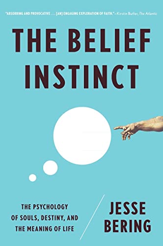 Beispielbild fr The Belief Instinct: The Psychology of Souls, Destiny, and the Meaning of Life zum Verkauf von SecondSale