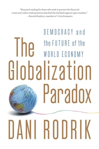 Beispielbild fr The Globalization Paradox : Democracy and the Future of the World Economy zum Verkauf von Better World Books