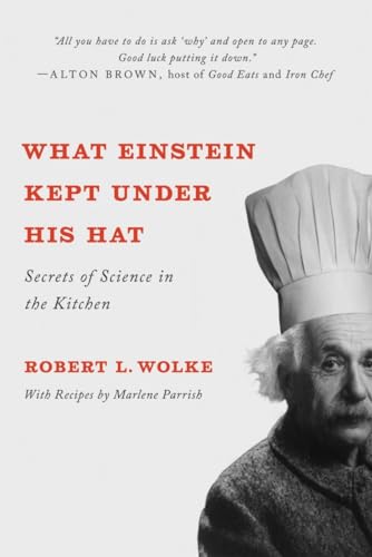 9780393341652: What Einstein Kept Under His Hat: Secrets of Science in the Kitchen