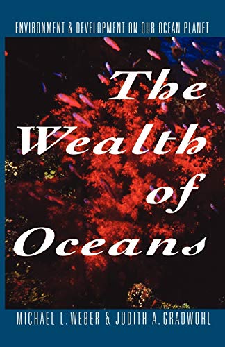 Stock image for The Wealth of Oceans: Environment and Development on Our Ocean Planet for sale by Lucky's Textbooks