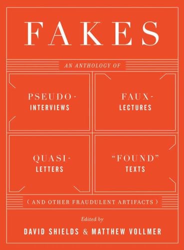 Fakes, An Anthology. [Signed by George Saunders]. - Shields, David and Matthew Vollmer. Editors. George Saunders.