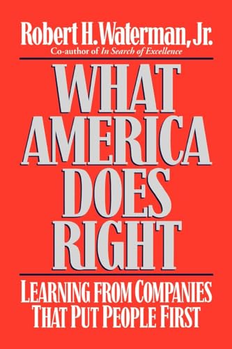 What America Does Right: Learning from Companies that Put People First (9780393342017) by Waterman Jr., Robert H.