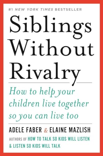 Beispielbild fr Siblings Without Rivalry: How to Help Your Children Live Together So You Can Live Too zum Verkauf von Red's Corner LLC