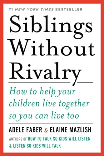 Stock image for Siblings Without Rivalry: How to Help Your Children Live Together So You Can Live Too for sale by SecondSale