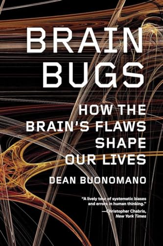 9780393342222: Brain Bugs: How the Brain's Flaws Shape Our Lives