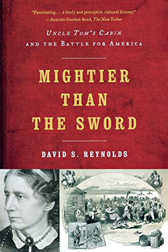 Beispielbild fr Mightier Than the Sword : Uncle Tom's Cabin and the Battle for America zum Verkauf von Better World Books