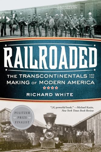 Beispielbild fr Railroaded: The Transcontinentals and the Making of Modern America zum Verkauf von BooksRun