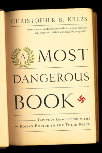 9780393342925: Most Dangerous Book: Tacitus's Germania from the Roman Empire to the Third Reich