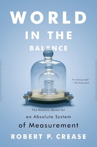 9780393343540: World in the Balance: The Historic Quest for an Absolute System of Measurement