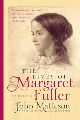Stock image for The Lives of Margaret Fuller: A Biography for sale by Ergodebooks