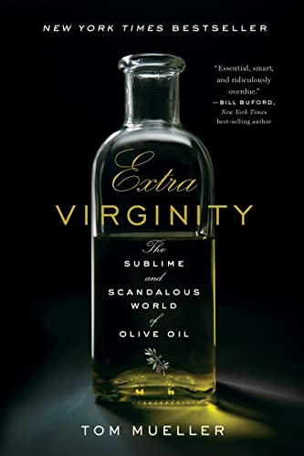 9780393343618: Extra Virginity: The Sublime and Scandalous World of Olive Oil