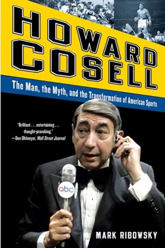 9780393343878: Howard Cosell: The Man, the Myth, and the Transformation of American Sports