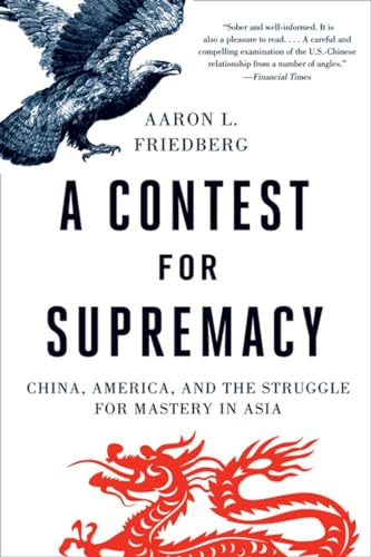 Stock image for A Contest for Supremacy: China, America, and the Struggle for Mastery in Asia for sale by AwesomeBooks