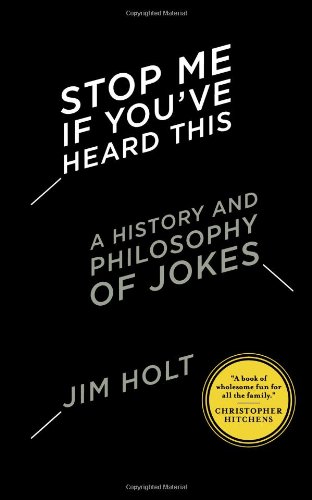 Stock image for Stop Me If You've Heard This: A History and Philosophy of Jokes for sale by Better World Books