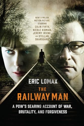 9780393344073: The Railway Man: A POW's Searing Account of War, Brutality and Forgiveness