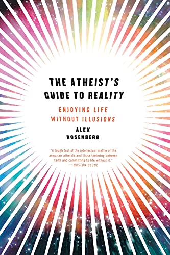 Beispielbild fr The Atheist's Guide to Reality : Enjoying Life Without Illusions zum Verkauf von Better World Books