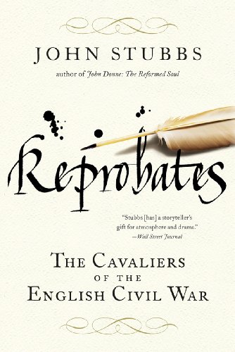 Reprobates: The Cavaliers of the English Civil War (Paperback) - John Stubbs