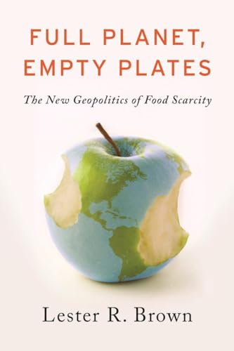 Beispielbild für Full Planet, Empty Plates: The New Geopolitics of Food Scarcity zum Verkauf von SecondSale