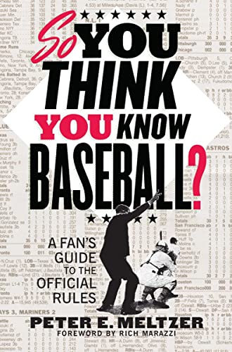 Imagen de archivo de So You Think You Know Baseball?: A Fan's Guide to the Official Rules a la venta por BookHolders