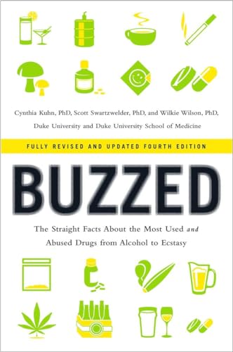 Imagen de archivo de Buzzed: The Straight Facts About the Most Used and Abused Drugs from Alcohol to Ecstasy (Fully Revised and Updated Fourth Edition) a la venta por SecondSale