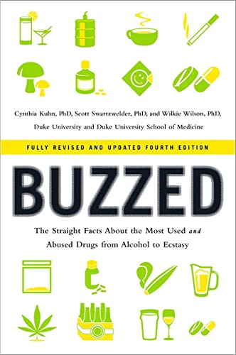 9780393344516: Buzzed: The Straight Facts About the Most Used and Abused Drugs from Alcohol to Ecstasy