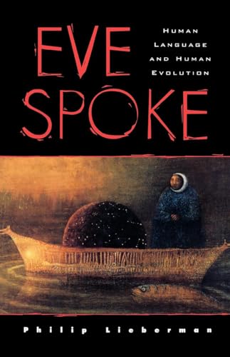 Eve Spoke: Human Language and Human Evolution (9780393344790) by Lieberman, Philip