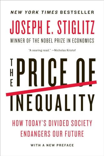 9780393345063: The Price Of Inequality: How Today's Divided Society Endangers Our Future