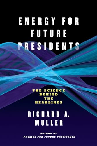 9780393345100: Energy for Future Presidents – The Science Behind the Headlines