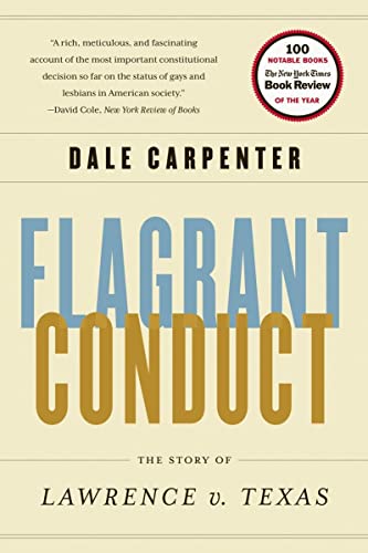 Beispielbild fr Flagrant Conduct : The Story of Lawrence V. Texas zum Verkauf von Better World Books