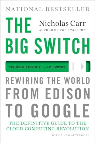 Beispielbild fr The Big Switch : Rewiring the World, from Edison to Google zum Verkauf von Better World Books