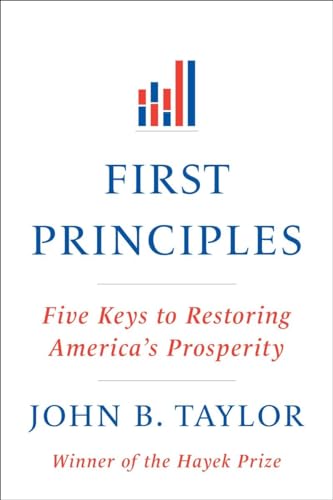 Imagen de archivo de First Principles: Five Keys to Restoring America's Prosperity a la venta por SecondSale