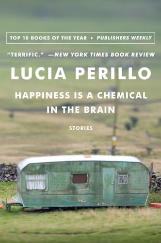 Beispielbild fr Happiness Is a Chemical in the Brain: Stories zum Verkauf von SecondSale