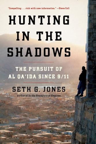 Beispielbild fr Hunting in the Shadows : The Pursuit of Al Qa'ida Since 9/11 zum Verkauf von Better World Books