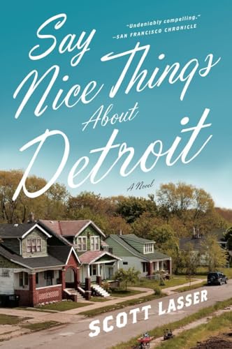 Beispielbild fr Say Nice Things about Detroit : A Novel zum Verkauf von Better World Books