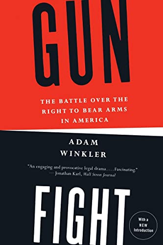 Imagen de archivo de Gunfight : The Battle over the Right to Bear Arms in America a la venta por Better World Books: West