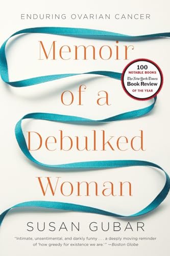 9780393345896: Memoir of a Debulked Woman: Enduring Ovarian Cancer