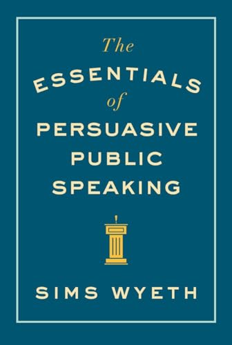 Beispielbild fr The Essentials of Persuasive Public Speaking zum Verkauf von BooksRun