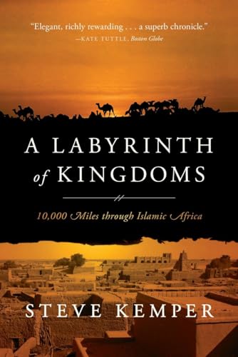 Beispielbild fr A Labyrinth of Kingdoms: 10,000 Miles through Islamic Africa zum Verkauf von HPB-Ruby