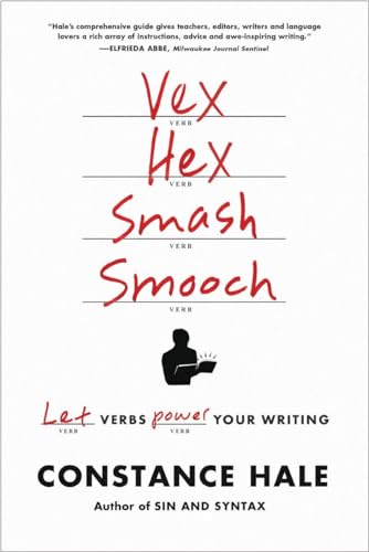 Stock image for Vex, Hex, Smash, Smooch: Let Verbs Power Your Writing for sale by ThriftBooks-Atlanta