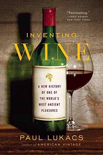 Imagen de archivo de Inventing Wine: A New History of One of the World's Most Ancient Pleasures a la venta por SecondSale