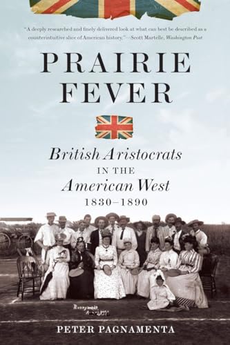 9780393347081: Prairie Fever: British Aristocrats in the American West 1830-1890