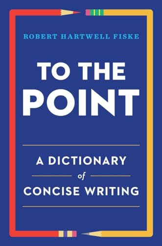 Beispielbild fr To the Point : A Dictionary of Concise Writing zum Verkauf von Better World Books